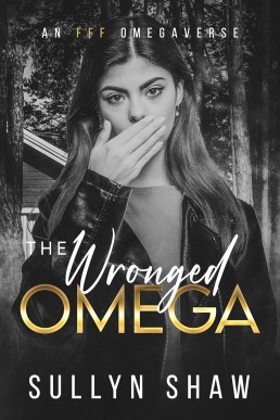 The Wronged Omega: An FFF Omegaverse