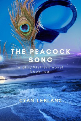 The Peacock Song (A girl/Mistress Story Book 4)