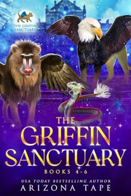 The Griffin Sanctuary Books 4-6