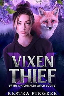 Vixen x Thief (By the Matchmaker Witch Book 3)