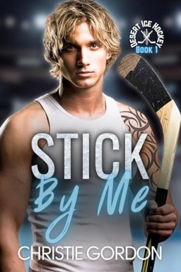 Stick By Me (Desert Ice Hockey 1)