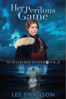 Her Perilous Game (No Man is Her Master Book 2)