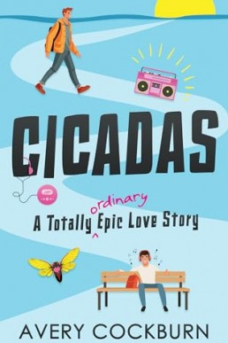 Cicadas: A Totally Ordinary Epic Love Story