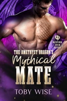 The Amethyst Dragon's Mythical Mate  (Nesting Ever After)