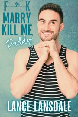 F**k, Marry, Kill Me, Daddy  (Murder Daddy 1)