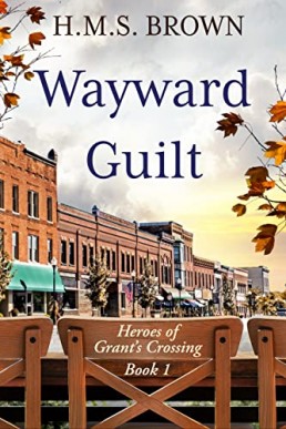 Wayward Guilt (Heroes of Grant's Crossing 1)