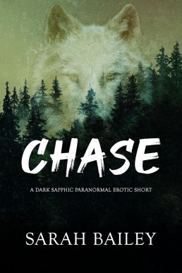 Chase: A dark sapphic paranormal erotic short