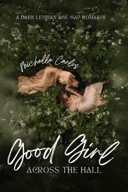 Good Girl Across the Hall: A Dark Lesbian Age-Gap Romance