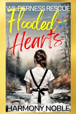 FLOODED HEARTS (Wilderness Rescue #6) (Revised Edition 2024)