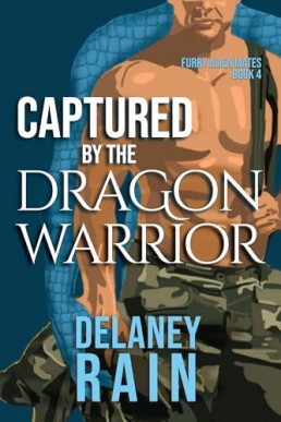 Captured by the Dragon Warrior (Delaney's Furry Alien Mates 4)