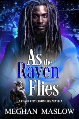 As the Raven Flies (Charm City Chronicles 2.5)