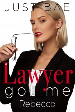 A Lawyer Got Me: Rebecca