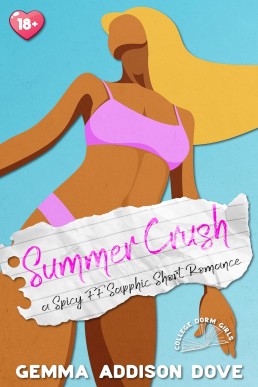 Summer Crush: A Spicy FF Sapphic Short Romance  College Dorm Girls (5 books)