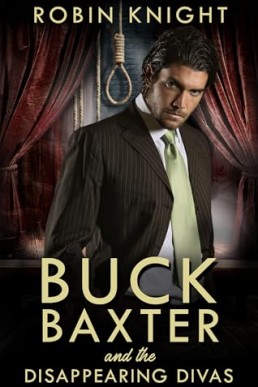 Buck Baxter and the Disappearing Divas (The Buck Baxter Detective Agency 2)