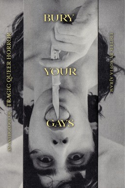 Bury Your Gays: An Anthology of Tragic Queer Horror