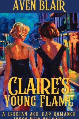 Claire's Young Flame: A lesbian Age-Gap Romance (1920's French Quarter Book 1)