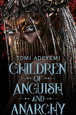 Children of Anguish and Anarchy (Legacy of Orïsha #3 )