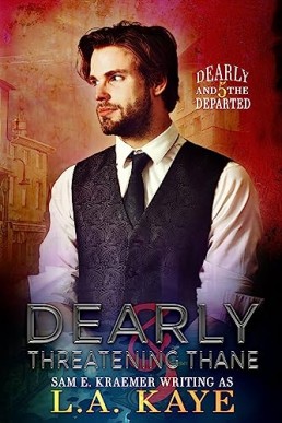 Dearly & Threatening Thane  (Dearly and The Departed 5)