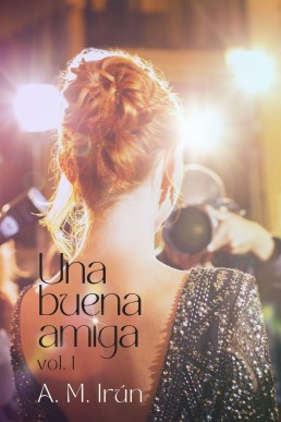 Una buena amiga Vol. 1 (Spanish Edition)