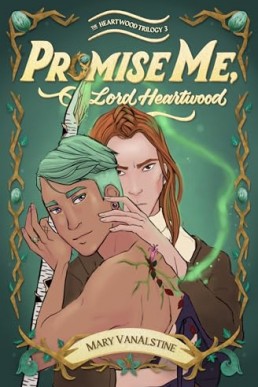 Promise Me, Lord Heartwood (The Heartwood Trilogy 3)