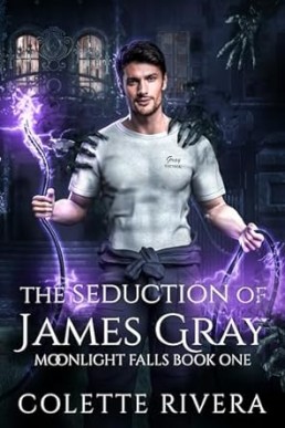 The Seduction of James Gray (Moonlight Falls 1)