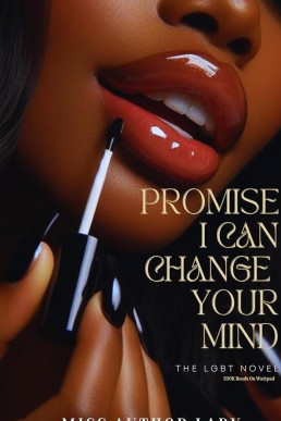 Promise I Can Change Your Mind: Every Women Has To Find Herself, But At What Cost? (Promise Series Book 1)