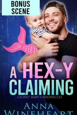 A Hex-y Claiming (Closet Baby Chronicles #5.5)