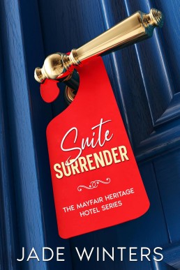 Suite Surrender (The Mayfair Heritage Hotel Series Book 1)