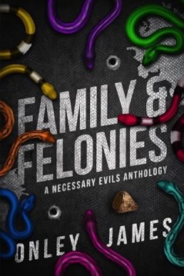 Family & Felonies  (A Necessary Evils Anthology)