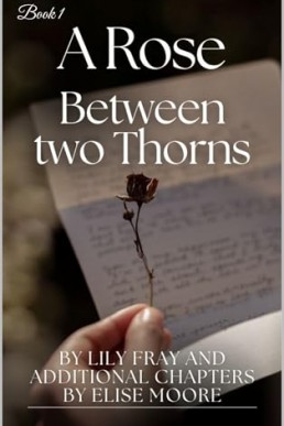 A Rose between two thorns Book 1