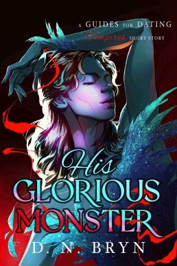 His Glorious Monster (Guides for Dating Vampires 2.6)