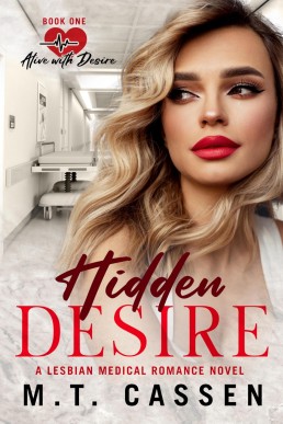 Hidden Desire: Alive With Desire: A Lesbian Medical Romance Series Book 1