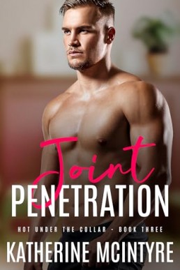 Joint Penetration (Hot Under the Collar 3)