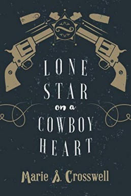 Lone Star on a Cowboy Heart (1st Ed. 2016)