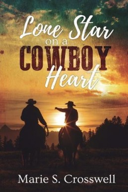 Lone Star on a Cowboy Heart (3rd Ed. 2024) Revised & ReEdited