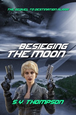 Besieging the Moon (Sequel to Destination Alara)