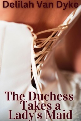 The Duchess Takes a Lady's Maid