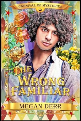 The Wrong Familiar (Carnival of Mysteries)