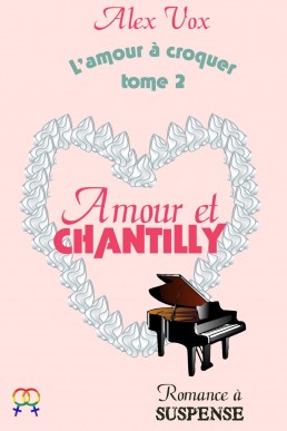 Amour et chantilly (L'amour à croquer t. 2) (French Edition)