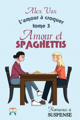 Amour et spaghettis (L'amour à croquer t. 3) (French Edition)