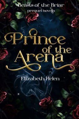 Prince of the Arena: A Farron and Dayton Bonus Chapter (Beasts of the Briar #0.5)