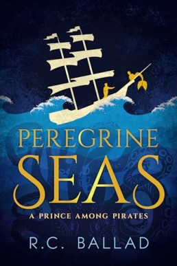 Peregrine Seas (A Prince Among Pirates 1)