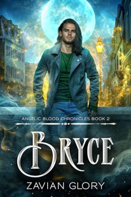 Bryce (The Angelic Blood Chronicles 2)