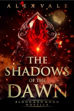 The Shadows of the Dawn (Blood and Moon 3)