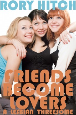 Friends Become Lovers - A Lesbian Threesome