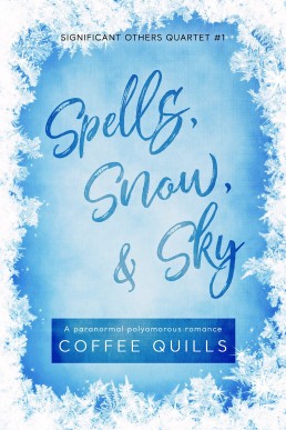 Spells, Snow, & Sky: A Paranormal Polyamorous Romance