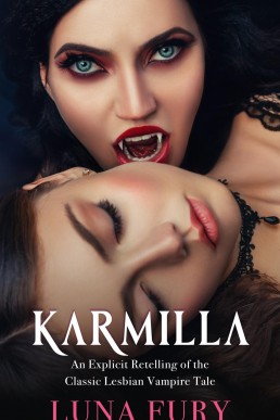 Karmilla: An Explicit Retelling of the Classic Lesbian Vampire Tale