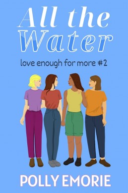 All the Water: Love Enough for More #2