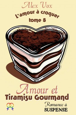 Amour et Tiramisu Gourmand (L'amour à croquer t. 8) (French Edition)