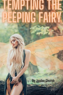 Tempting the Peeping Fairy: An Erotic Fantasy (The Witch's Horny Familiar Book 4)